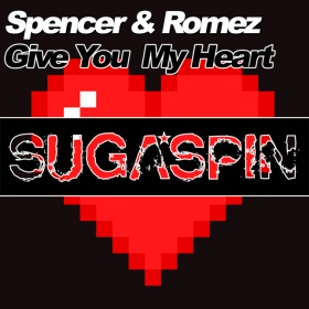 SPENCER & ROMEZ - GIVE YOU MY HEART